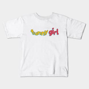 Funny Girl Kids T-Shirt